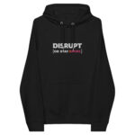 “Disrupt or Stay Broke” Hoodie