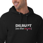 “Disrupt or Stay Broke” Hoodie